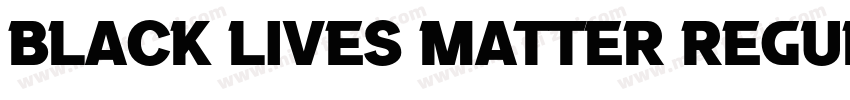 Black Lives Matter Regular字体转换